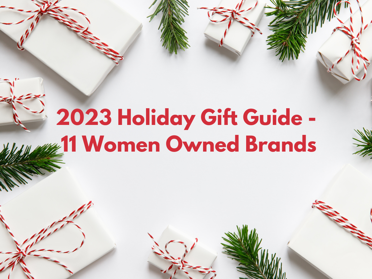 2023 Holiday Gift Guide - 11 Women Owned Brands